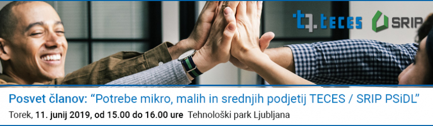 Posvet članov: "Potrebe mikro, malih in srednjih podjetij TECES / SRIP PSiDL, Ljubljana"
